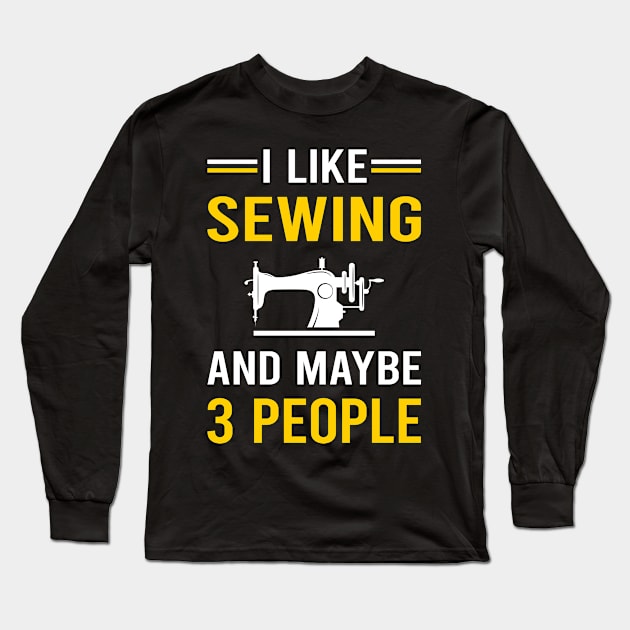 3 People Sewing Long Sleeve T-Shirt by Good Day